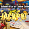 Keunggulan Dalam Bertaruh Casino Online Uang Asli